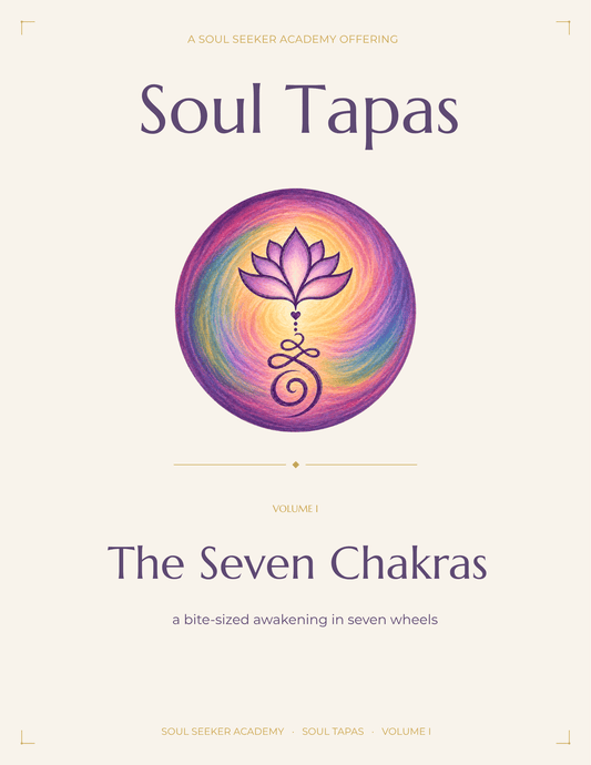 Soul Tapas Volume One — The Seven Chakras
